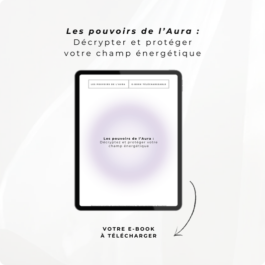 E-book : Les pouvoirs de l'Aura : Décryptez et protéger votre champ énergétique